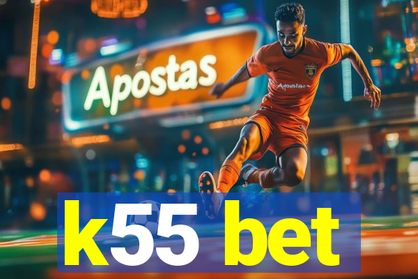 k55 bet
